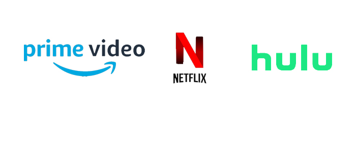 Amazon Prime Netflix & Hulu